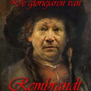 Operastichting Delcanto: De gloriejaren van Rembrandt